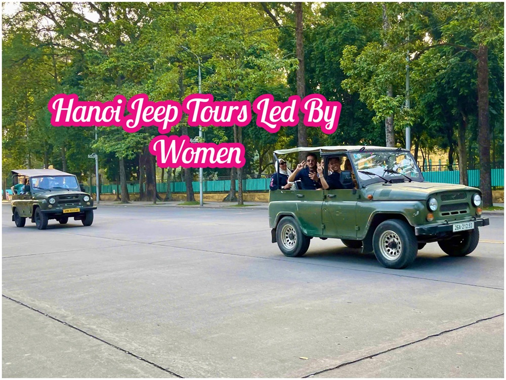 Hanoi Jeep Tour – Trải Nghiệm Phố Cổ Và Ngõ Nhỏ Bí Mật Hanoi Jeep Tour – Trải Nghiệm Phố Cổ Và Ngõ Nhỏ Bí Mật