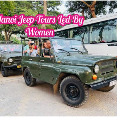 Hanoi Jeep Tour – Trải Nghiệm Phố Cổ Và Ngõ Nhỏ Bí Mật