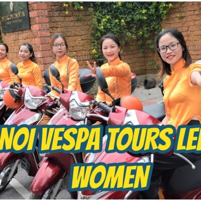 Hanoi Vespa Tours with Women Guides Hanoi Experience